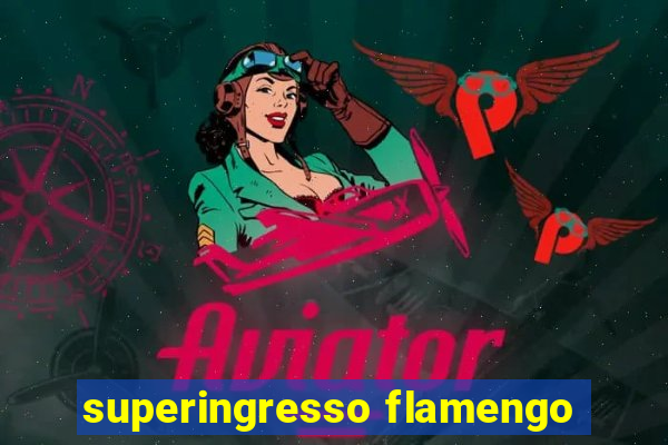 superingresso flamengo